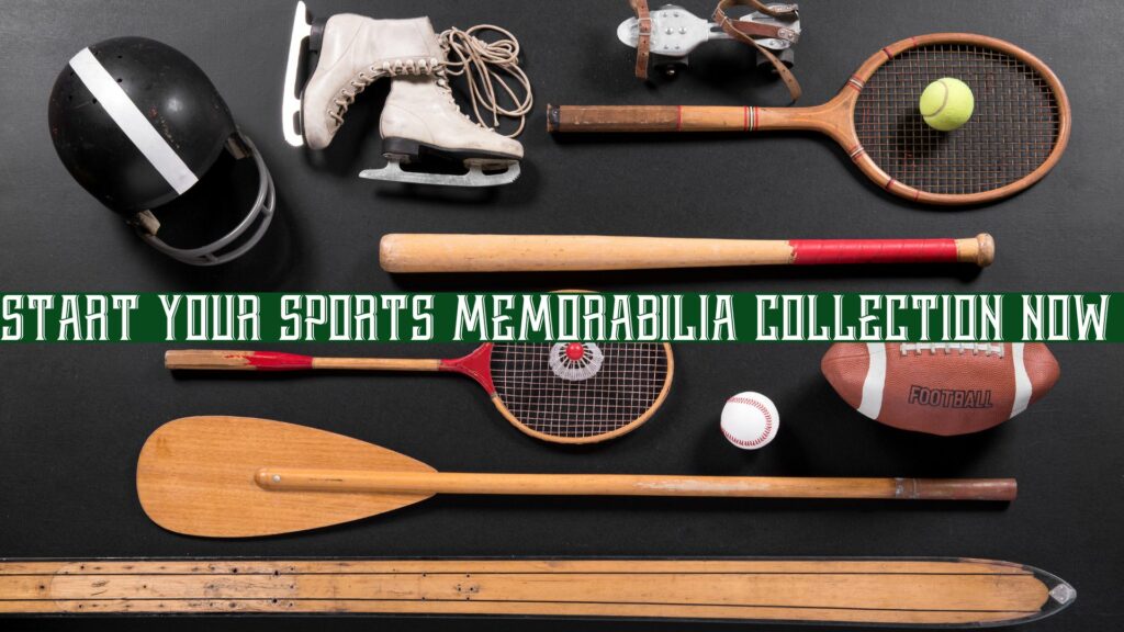 Start Your Sports Memorabilia Collection Now