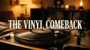 The Comeback Of Vinyl