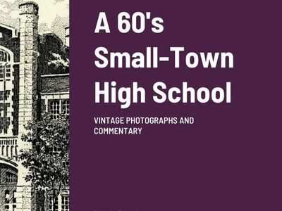 A 60s Small Town High School: Vintage Photographs and Commentary, (Paperback)