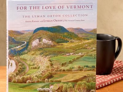 For the Love of Vermont: The Lyman Orton Collection (Signed Copy)