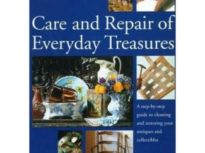 Pre-Owned Care and Repair of Everyday Treasures a Step-by-step Guide to Cleaning and Restoring