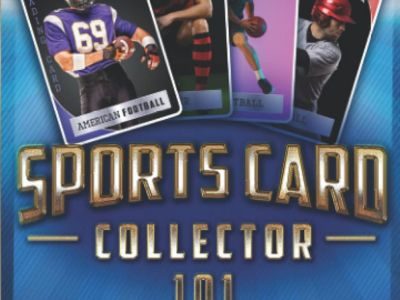 Sports Card Collector 101 The Simplified Newbie’s Guide to Start Collecting