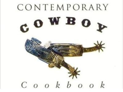 The Contemporary Cowboy Cookbook: Recipes from the Wild West to Wall Street