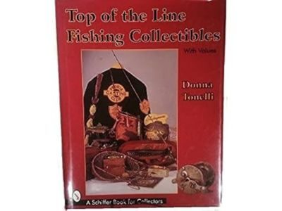 Top of the Line Fishing Collectibles (Schiffer Book for Collectors With Value Guide)